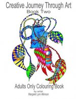 Creative Journey Through Art Adults Only Colouring Book