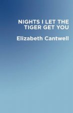 Nights I Let the Tiger Get You