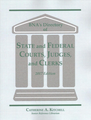 BNA's Directory of State and Federal Courts, Judges, and Clerks 2017