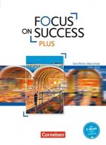 Focus on Success PLUS - Berufliche Oberschule: FOS/BOS - B1/B2: 11./12. Jahrgangsstufe