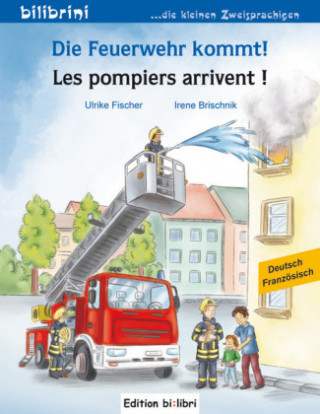 Die Feuerwehr kommt! Kinderbuch Deutsch-Französisch