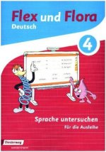 Flex und Flora. Heft Sprache untersuchen 4: Für die Ausleihe