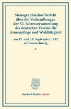 Stenographischer Bericht über die Verhandlungen der 32. Jahresversammlung des deutschen Vereins für Armenpflege und Wohltätigkeit am 17. und 18. Septe