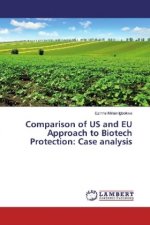 Comparison of US and EU Approach to Biotech Protection: Case analysis