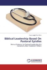Biblical Leadership Based On Pastoral Epistles