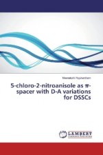 5-chloro-2-nitroanisole as pi-spacer with D-A variations for DSSCs