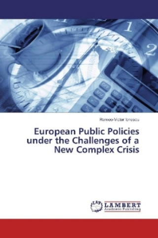 European Public Policies under the Challenges of a New Complex Crisis