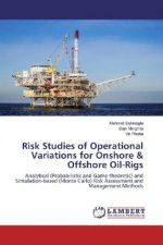 Risk Studies of Operational Variations for Onshore & Offshore Oil-Rigs