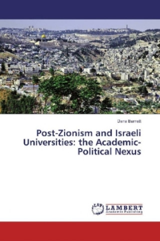 Post-Zionism and Israeli Universities: the Academic-Political Nexus