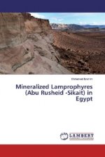 Mineralized Lamprophyres (Abu Rusheid -Sikait) in Egypt