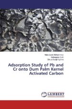 Adsorption Study of Pb and Cr onto Dum Palm Kernel Activated Carbon
