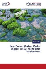 Il ca Deresi (Fatsa, Ordu) Algleri ve Su Kalitesinin ncelenmesi