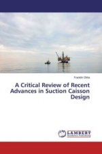 A Critical Review of Recent Advances in Suction Caisson Design