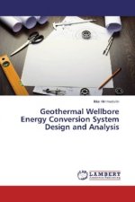 Geothermal Wellbore Energy Conversion System Design and Analysis