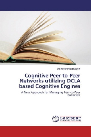 Cognitive Peer-to-Peer Networks utilizing DCLA based Cognitive Engines