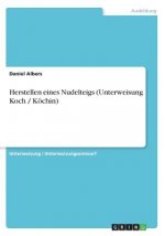 Herstellen eines Nudelteigs (Unterweisung Koch / Köchin)