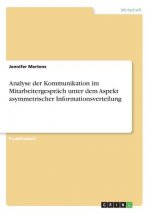 Analyse der Kommunikation im Mitarbeitergesprach unter dem Aspekt asymmetrischer Informationsverteilung