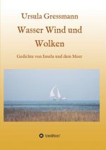 Wasser Wind und Wolken