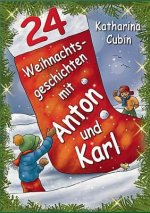 24 Weihnachtsgeschichten mit Anton und Karl