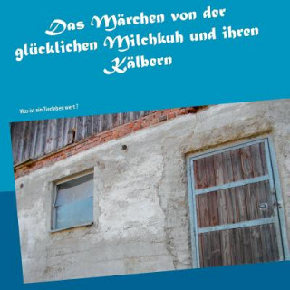 Marchen von der glucklichen Milchkuh und ihren Kalbern