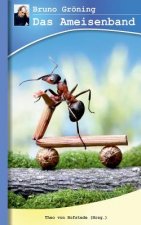 Bruno Groening - Das Ameisenband