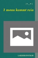 1 mann kommt rein