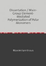Dissertation / Main-Group Element-Mediated Polymerization of Polar Monomers