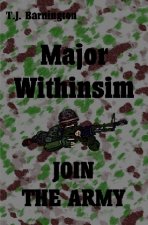 Major Withinsim JOIN THE ARMY