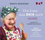 Das kann man doch noch essen. Renate Bergmanns großes Haushalts- und Kochbuch