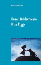 Unser Wildschwein Miss Piggy