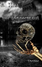 Der Tod riecht süß