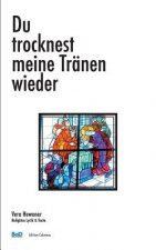 Du trocknest meine Tranen wieder