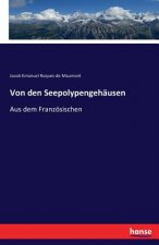 Von den Seepolypengehausen