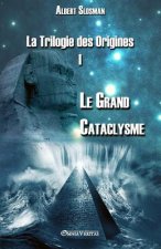 Trilogie des Origines I - Le Grand Cataclysme