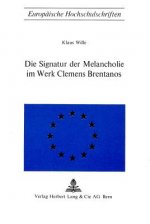Die Signatur der Melancholie im Werk Clemens Brentanos