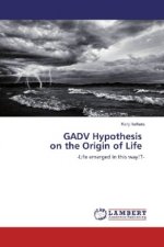 GADV Hypothesis on the Origin of Life