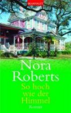 Roberts, N: So hoch wie d. Himmel