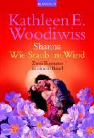 Woodiwiss, K: Shanna/Wie Staub