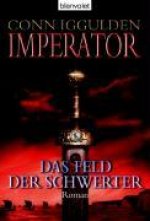 Iggulden, C: Imperator 3/ Feld d. Schwerter