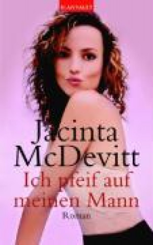 McDevitt, J: Ich pfeif auf meinen Mann