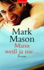 Mason, M: Mann weiß ja nie