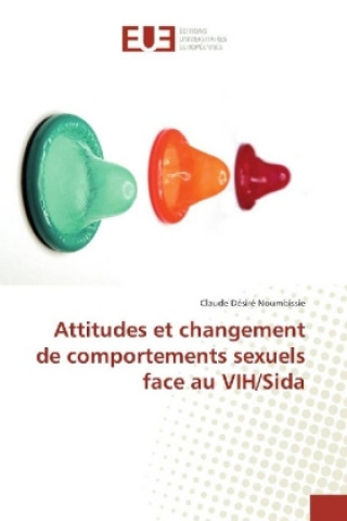 Attitudes et changement de comportements sexuels face au VIH/Sida