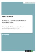 E-Devianz. Deviantes Verhalten im virtuellen Raum