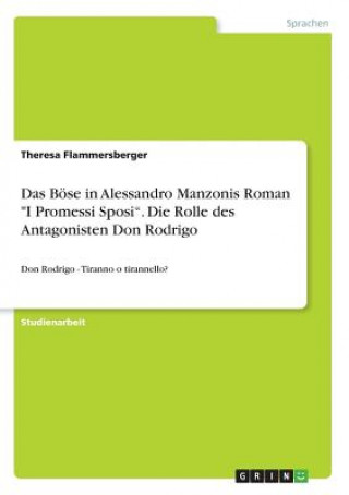 Boese in Alessandro Manzonis Roman I Promessi Sposi. Die Rolle des Antagonisten Don Rodrigo