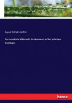 europaische Voelkerrecht der Gegenwart auf den bisherigen Grundlagen