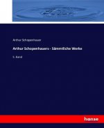 Arthur Schopenhauers - Sammtliche Werke