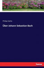 UEber Johann Sebastian Bach