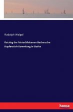 Katalog der hinterbliebenen Beckersche Kupferstich-Sammlung in Gotha