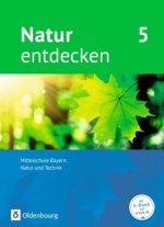 Natur entdecken - Neubearbeitung - Natur und Technik - Mittelschule Bayern 2017 - 5. Jahrgangsstufe