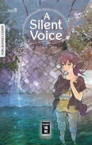 A Silent Voice. Bd.6